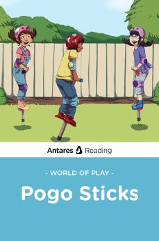 World of Play: Pogo Sticks, Antares Reading