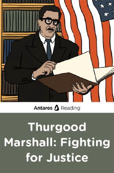 Thurgood Marshall: Fighting for Justice, Antares Reading