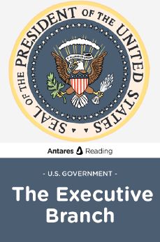 U.S. Government: The Executive Branch, Antares Reading