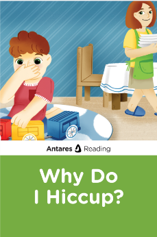 Why Do I Hiccup?, Antares Reading