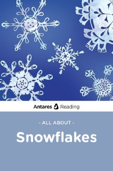 All About Snowflakes, Antares Reading