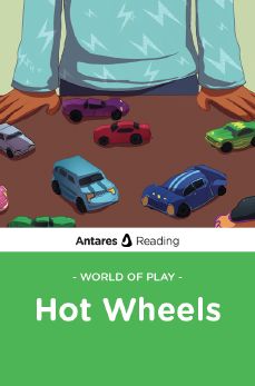 World of Play: Hot Wheels, Antares Reading