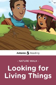 Nature Walk: Looking for Living Things, Antares Reading