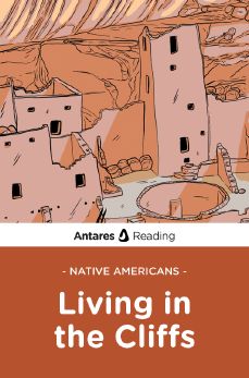 Native Americans: Living in the Cliffs, Antares Reading