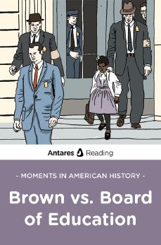 Moments in American History: Brown vs. Board of Education, Antares Reading