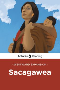 Westward Expansion: Sacagawea, Antares Reading