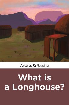 What is a Longhouse?, Antares Reading