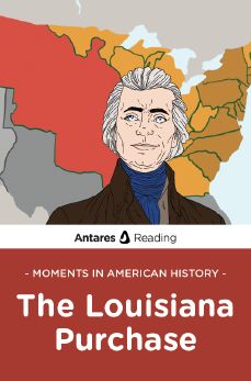 Moments in American History: The Louisiana Purchase, Antares Reading