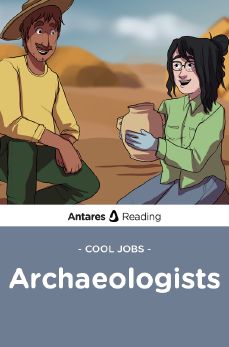 Cool Jobs: Archaeologists, Antares Reading