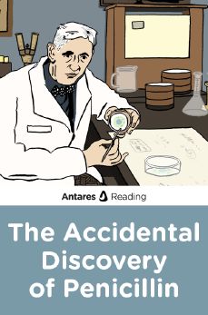 The Accidental Discovery of Penicillin, Antares Reading