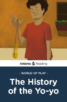 World of Play: The History of the Yo-yo, Antares Reading