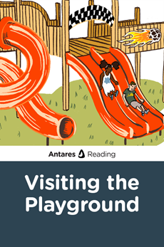 Visiting the Playground, Antares Reading