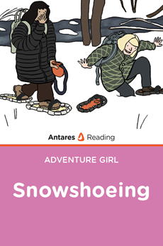 Snowshoeing (Adventure Girl Series), Antares Reading