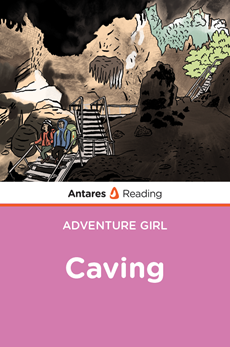 Caving (Adventure Girl Series), Antares Reading