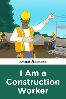 I Am a Construction Worker, Antares Reading