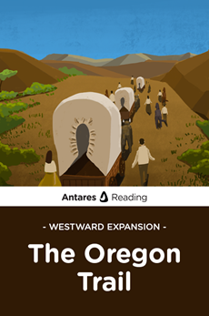 Westward Expansion: The Oregon Trail, Antares Reading
