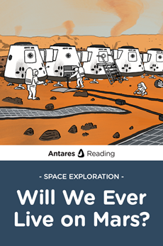 Space Exploration: Will We Ever Live on Mars?, Antares Reading