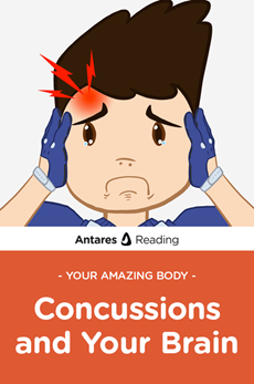 Your Amazing Body: Concussions and Your Brain, Antares Reading