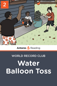 Water Balloon Toss (World Record Club - Book 2), Antares Reading