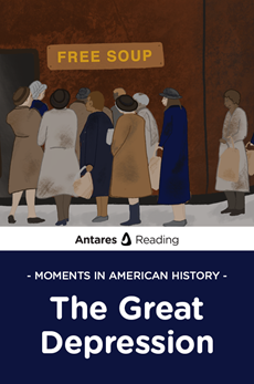 Moments in American History: The Great Depression, Antares Reading