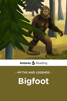 Myths and Legends: Bigfoot, Antares Reading