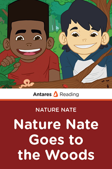 Nature Nate Goes to the Woods (Nature Nate Series), Antares Reading