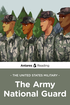 The United States Military: The Army National Guard, Antares Reading