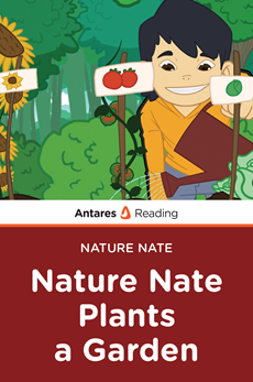 Nature Nate Plants a Garden (Nature Nate Series), Antares Reading