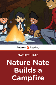 Nature Nate Builds a Campfire (Nature Nate Series), Antares Reading