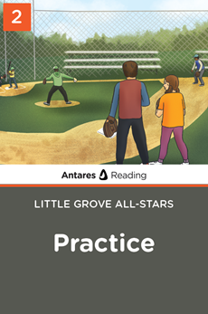 Practice (Little Grove All-Stars series - Book 2), Antares Reading