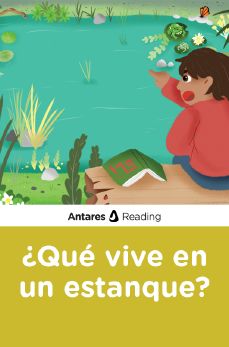 ¿Qué vive en un estanque?, Antares Reading