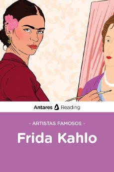 Artistas famosos: Frida Kahlo, Antares Reading