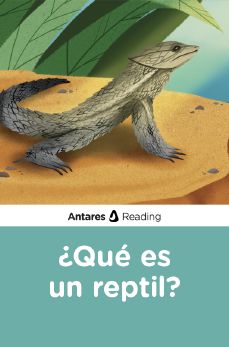 ¿Qué es un reptil?, Antares Reading