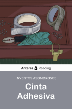 Inventos Asombrosos:  Cinta Adhesiva, Antares Reading