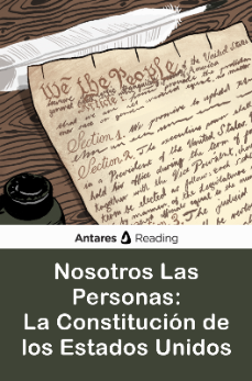 Nosotros Las Personas:  La Constitución de los Estados Unidos, Antares Reading