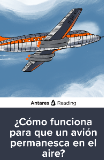 ¿Cómo funciona para que un avión permanesca en el aire?, Antares Reading