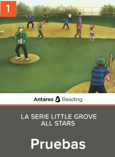 Pruebas (La Serie Little Grove All Stars - libro 1), Antares Reading