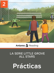 Prácticas (La Serie Little Grove All Stars - libro 2), Antares Reading