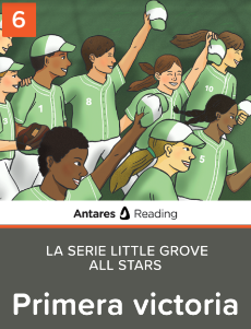 Primera victoria (La Serie Little Grove All Stars - libro 6), Antares Reading