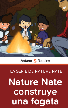 Nature Nate construye una fogata (La Serie de Nature Nate), Antares Reading