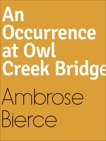 An Occurrence at Owl Creek Bridge, BIERCE & AMBROSE
