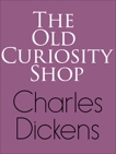The Old Curiosity Shop,  Charles & DICKENS