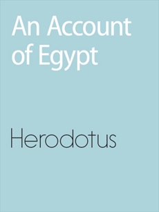 An Account of Egypt, Herodotus