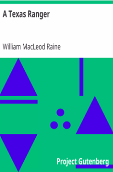 A Texas Ranger, William MacLeod Raine Author