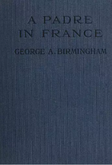 A Padre in France, George A. Birmingham Author