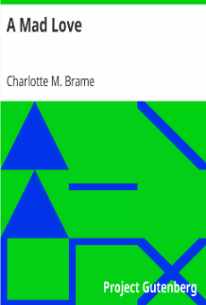 A Mad Love, Charlotte M. Brame Author