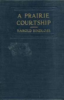 A Prairie Courtship, Harold Bindloss Author
