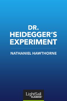 Dr. Heidegger's Experiment, Nathaniel Hawthorne