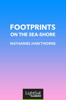 Footprints on the Sea-Shore, Nathaniel Hawthorne