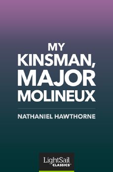 My Kinsman, Major Molineux, Nathaniel Hawthorne